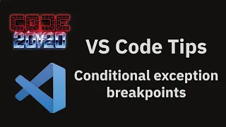 VS Code tips Conditional exception breakpoints