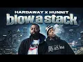 PLUG HARDAWAY X HUNNIT - BLOW A STACK