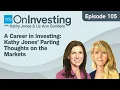 A Career in Investing Kathy Jones Parting Thoughts on the Markets