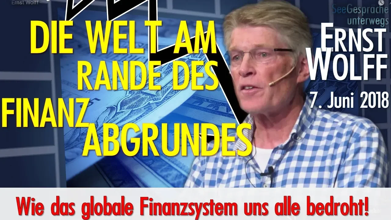 Ernst Wolff - Die Welt am Rande des Finanzabgrundes - Vortrag und Dialog