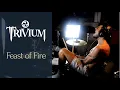 Trivium - Feast of Fire - drum cover