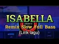 Lagu DJ ISABELLA (Lirik lagu) Remix #dj #djremix #djslowbass