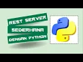Membuat Rest Server Sederhana Dengan Python