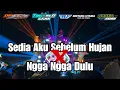 Lagu Dj Trap x Party Sedia Aku Sebelum Hujan X Ngga Ngga Dulu