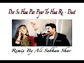 Download Lagu Der Se Hua Par Pyar To Hua Re - Duet - Remix By Ali Subhan Shar
