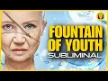 Download Lagu ★FOUNTAIN OF YOUTH★ Reverse Aging \u0026 Stay Young Forever! - SUBLIMINAL Visualization (Unisex) 🎧