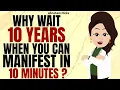 Download Lagu Why Wait 10 Years When You Can Manifest in 10 Minutes ? ✅Abraham Hicks 2025