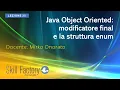 Java Object Oriented modificatore final e la struttura enum - Lezione 25