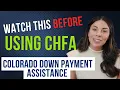 PROS CONS OF USING CHFA COLORADO DOWN PAYMENT PROGRAM