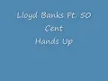Lloyd Banks Ft. 50 Cent Hands Up