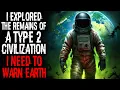 Download Lagu I Explored The Remains Of A Type 2 Civilization. I Need To Warn Earth | Sci-Fi Creepypasta