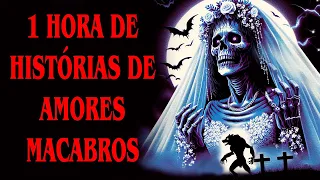 AMORES MACABROS 1 HORA DE HISTÓRIAS DE PAIXÃO E TERROR