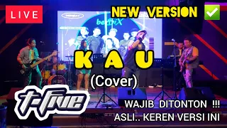 Download Kau - T Five NEW VERSION COOL 2023 (Cover) By : BeriSIX Band MP3
