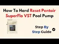 How To Hard Reset Pentair SuperFlo VST Pool Pump