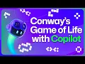 Build Conway s Game of Life with GitHub Copilot Free