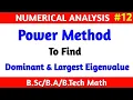 Power Method for Dominant Eigenvalue And Largest Eigenvalue Smallest Eigenvalue Power Method
