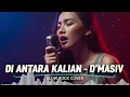 D'MASIV - DI ANTARA KALIAN | Slow Rock Cover | 😭 BARU! Lagu Friendzone Wajib! Nyesek Abis!