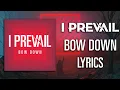 Download Lagu I Prevail - Bow Down (Lyric Video) (HQ)