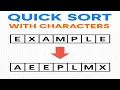 How to solve Quick sort Algorithm when Characters or Alphabets are given