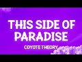 Download Lagu Coyote theory - This Side Of Paradise (Lyrics) so if you're lonely darling you're glowing [1 Hour