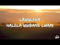 Kabza De Small, MDU a.k.a TRP - Lawuleka ft. Zawadi Yamungu (Lyrics)