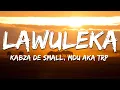 Download Lagu Kabza De Small, MDU a.k.a TRP - Lawuleka ft. Zawadi Yamungu (Lyrics)