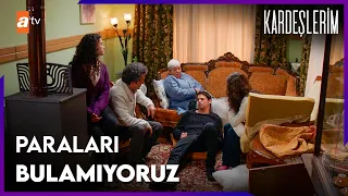 "Paramız Var Ama Dokunamıyoruz Çok Saçma" - Kardeşlerim 111. Bölüm