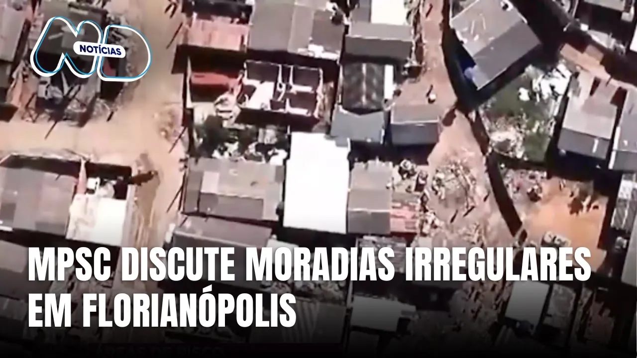 Debate sobre moradias irregulares em SC envolve Ministério Público e entidades