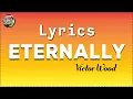 Download Lagu ETERNALLY BY VICTOR WOOD (LYRICS)