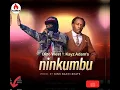 Dizo West ft Kayz Adams - NINKUMBU (official audio)