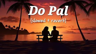 Download ll Do Pal Ruka Song Lofi ll [slowed reverb] ll  ll Heart 💔 Touching Sad Lofi Song ll MP3