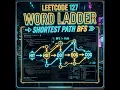 LeetCode 127 Word Ladder in less than 5 minutes Breadth-First Search