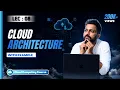 Lec-8 Cloud Architecture with Real life examples Cloud Computing Architecture