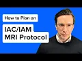 How to Plan an MRI Protocol - EASY Step-by-Step Guide
