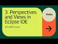 3 - Perspectives and Views in Eclipse IDE Concept