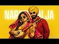 Naram Kalja – Punjabi Folk Chillstep | Tribute to Didar Sandhu & Surinder Kaur | Old is Gold