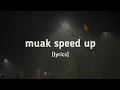 Download Lagu muak speed up {lyrics} tiktok version #liriklagu #muak