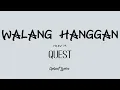 Quest - Walang Hanggan (Lyrics) | Upbeat Lyrics
