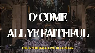 o come all ye faithful bless the lord the spirituals choir official music video 