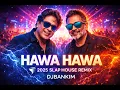 Lagu Hawa Hawa | Slap House Club Weapon (DJBankim Remix)