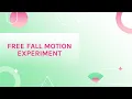 EXPERIMENT 2 FREE FALL MOTION