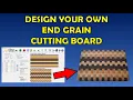 How to use CBdesigner 2 0 to design your next end grain cutting board