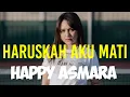 Download Lagu HAPPY ASMARA - HARUSKAH AKU MATI || VIRALL