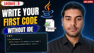 Write Your First Java Program Without IDE Understand Everything