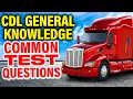 Actual CDL Test Questions CDL General Knowledge
