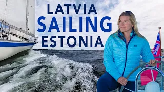 Latvia & Estonia by Sail | Sailing Florence in the Baltic Ep.240