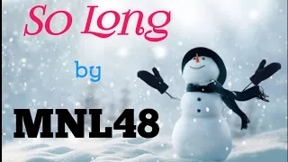 Download Operation Proposal - So Long [FMV] English \u0026 Tagalog lyrics MNL48(reupload) MP3