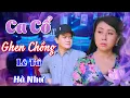 Download Lagu Tân Cổ Giao Duyên Ghen Chồng Cực Hay Nghe Là Ghiền Lê Tứ Hà Như - Ca Ca Cổ Hơi Dài 1000 Chữ