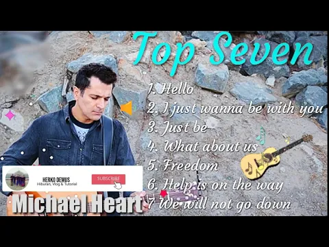 Download MP3 Top 7 Lagu Michael Heart || Menginspirasi