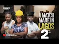 Download Lagu A MATCH MADE IN LAGOS - 2 (New Trending Nigerian Nollywood Movie 2025) MAURICE SAM, EGO NWOSU